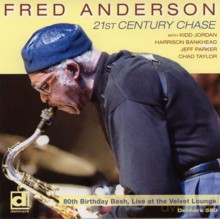 Fred Anderson, Kidd Jordan, Harrison Bankhead, Jeff Parker, Chad Taylor: 21st Century Chase. 80th Birthday Bash, Live at The Velvet Lounge [CD]