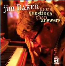 Jim Baker: More Questions Than Answers [CD]