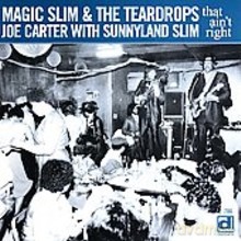 Magic Slim, Joe Carter: That Ain't Right [CD]