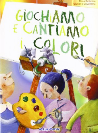 Giochiamo E Cantiamo I Colori [CD]