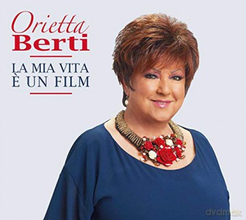 Orietta Berti: La Mia Vita E' Un Film [CD]