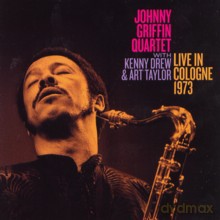 Johnny Griffin Quartet with Kenny Drew, Art Taylor, Alby Cullaz: Live In Cologne 1973 [CD]