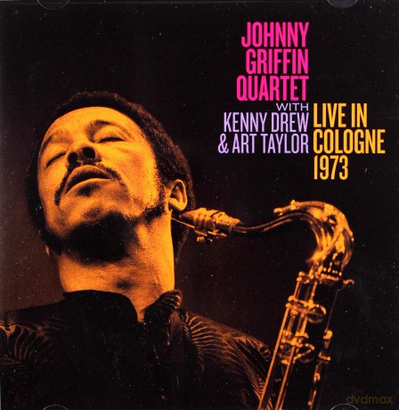 Johnny Griffin Quartet with Kenny Drew, Art Taylor, Alby Cullaz: Live In Cologne 1973 [CD]
