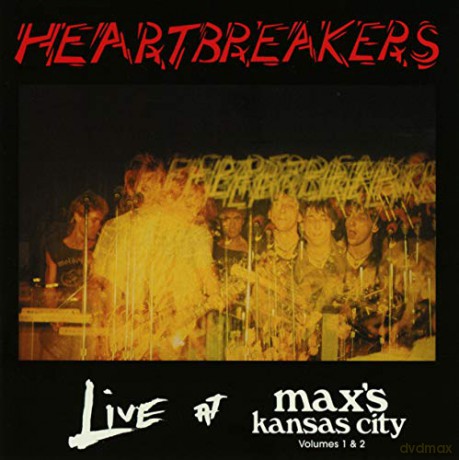 Heartbreakers: Live At Max'S Kansas City Volumes 1/2 [2CD]