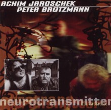 Achim Jaroschek, Peter Brotzmann: Neurotransmitter [CD]