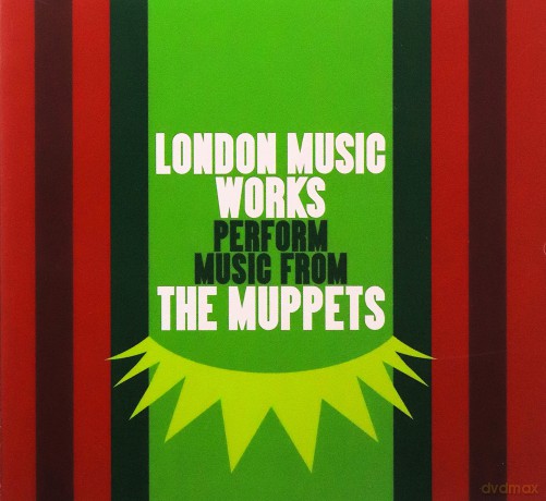London Music Works Perform Music From the Muppets soundtrack [CD]