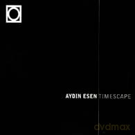 Aydin Esen: Timescape [CD]