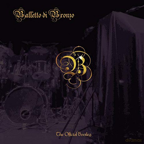 Balletto Di Bronzo: Official Bootleg [CD]