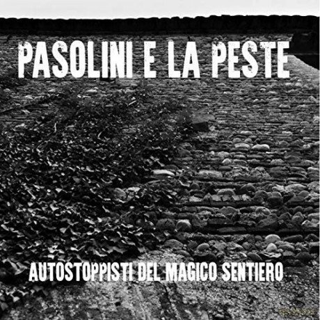 Autostoppisti Del Magico Sentiero: Pasolini E La Peste [CD]
