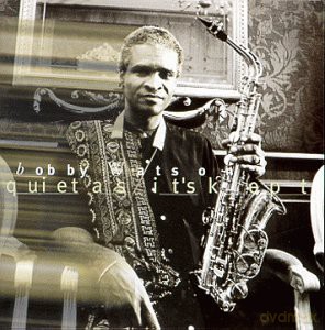 Bobby Watson: Quiet As It's Kept [CD]