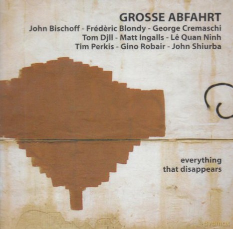 Grosse Abfahrt: Everything That Disappears [CD]
