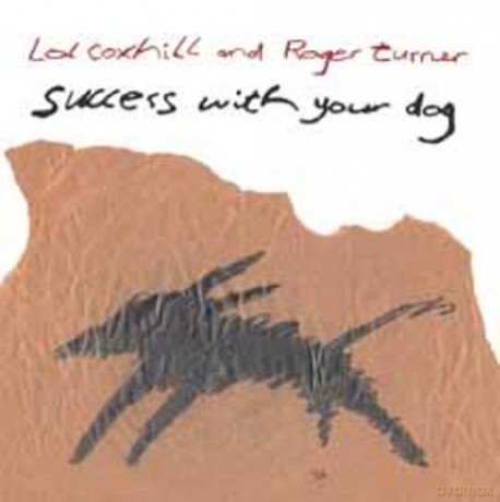 Lol Coxhill, Roger Turner: Success with your dog [CD]