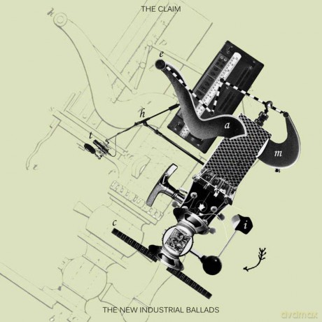 The Claim: The New Industrial Ballads [CD]