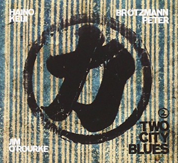 Peter Brotzmann: Two City Blues 2 [CD]