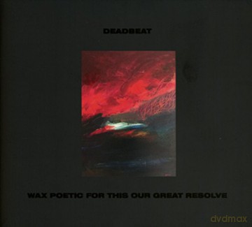 Deadbeat: Wax Poetic For This Our Last R [CD]