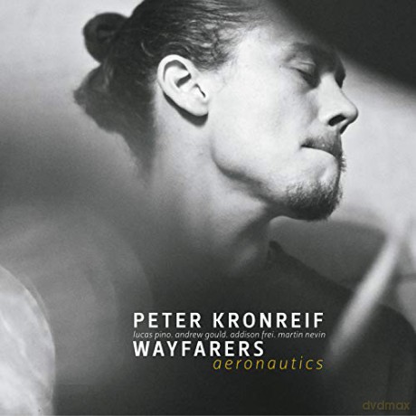 Peter Kronreif: Wayfarers Aeronautics [CD]