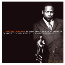 Clifford Brown, Sonny Rollins, Max Roach Quintet: Complete Studio Recordings [CD]