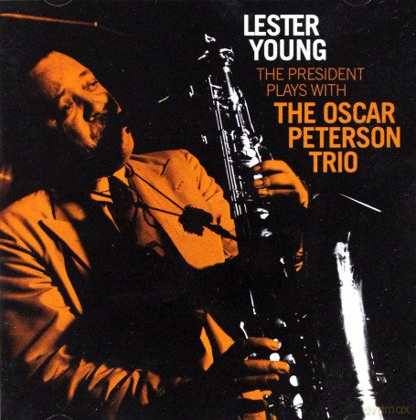 Lester Young, The Oscar Peterson Trio: Lester Young The President Plays With The Oscar Peterson Trio [CD]
