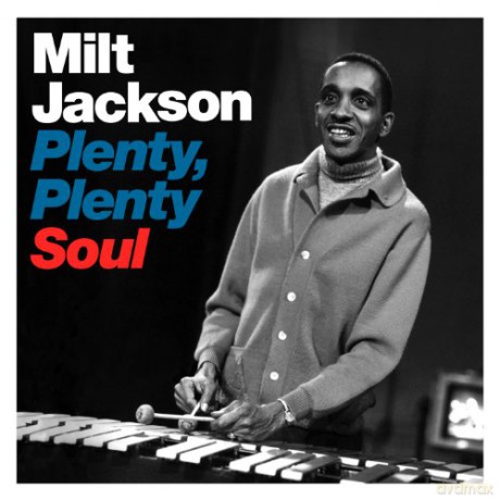 Milt Jackson: Plenty, Plenty Soul [CD]