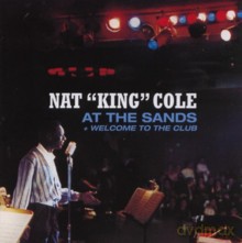 Nat King Cole: At The Sands + Welcome to the Club [CD]