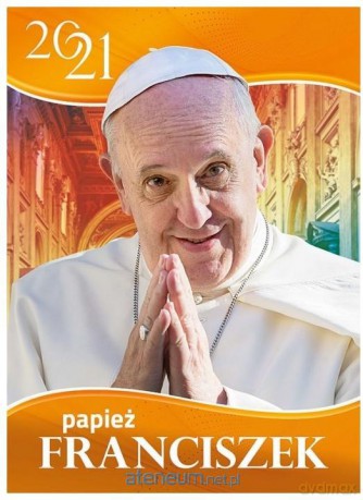 Kalendarz 2021 Ścienny papież Franciszek [KALENDARZ]