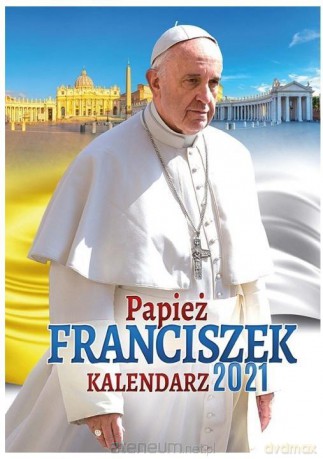 Kalendarz 2021 Ścienny papież Franciszek ekonom. [KALENDARZ]