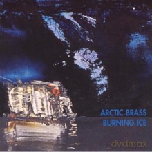 Arctic Brass: Burning Ice [CD]