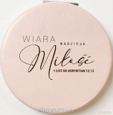 Lusterko kieszonkowe - Wiara nadzieja miłość