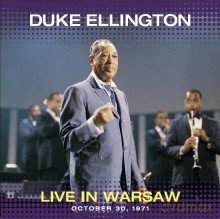Duke Ellington & His Orchestra: Live In Warsaw, Poland - October 30, 1971 [CD]