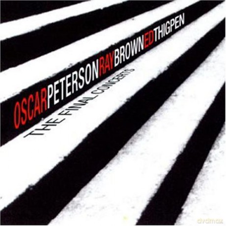 Oscar Peterson, Ray Brown, Ed Thigpen: The Final Concerts [CD]