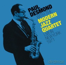 Paul Desmond with the Modern Jazz Quartet: Live in New York 1971 [CD]