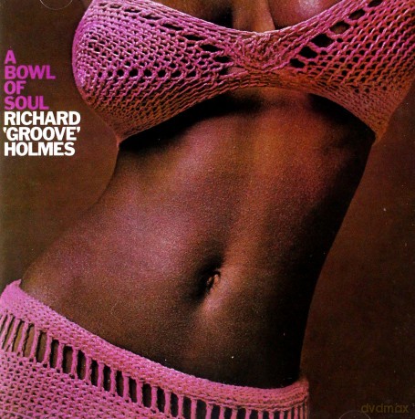 Richard "Groove" Holmes: A Bowl Of Soul [CD]