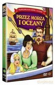 Najpiękniejsze baśnie i legendy: Przez morza i oceany [DVD]