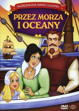Najpiękniejsze baśnie i legendy: Przez morza i oceany [DVD]