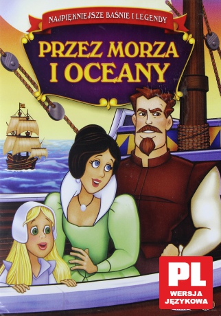 Najpiękniejsze baśnie i legendy: Przez morza i oceany [DVD]