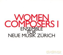 Ensemble Fur Neue Musik Zurich: Women Composers I: Ensemble Fur Neue Musik Zurich [CD]