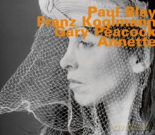Paul Bley, Franz Koglmann, Gary Peacock: Annette (Annette Peacock Songbook) [CD]
