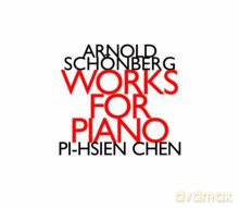 Pi-hsien Chen: Arnold Schönberg: Works for Piano. For two Hands [CD]