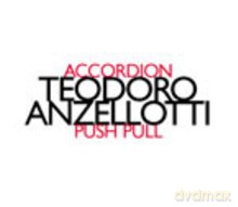Teodoro Anzelotti: Teodoro Anzelotti: Push Pull [CD]