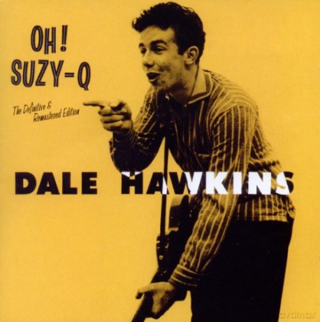 Dale Hawkins: Oh! Suzy-Q The Definitive & Remastered Edition [CD]
