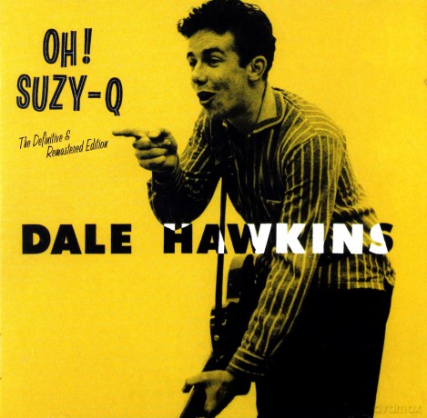 Dale Hawkins: Oh! Suzy-Q The Definitive & Remastered Edition [CD]