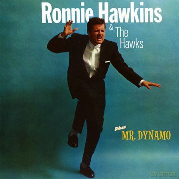 Ronnie Hawkins & The Hawks: Ronnie Hawkins + Mr. Dynamo [CD]