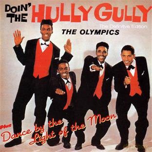 The Olympics: Doin' The Hully Gully + Dance By The Light Of The Moon [CD]
