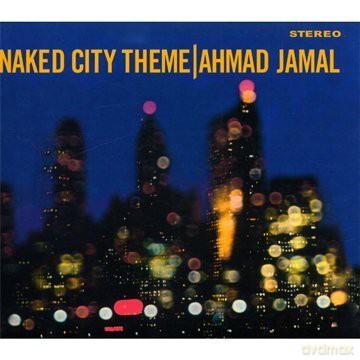 Ahmad Jamal: Naked City Theme [CD]