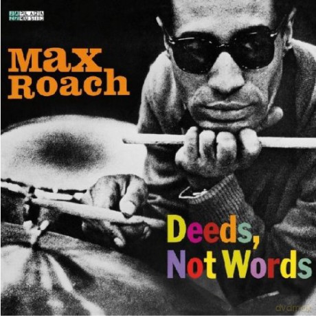 Max Roach: Deeds, Not Words [CD]