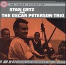 Stan Getz and The Oscar Peterson Trio: Stan Getz and The Oscar Peterson Trio [CD]