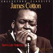 James Cotton: Seems Like Yesterday [CD]