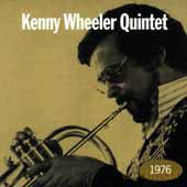 Kenny Wheeler Quintet: Kenny Wheeler Quintet 1976 [CD]
