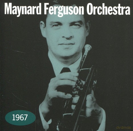 Maynard Ferguson Orchestra: Maynard Ferguson Orchestra - 1967 [CD]