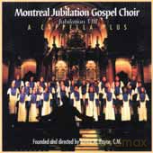 Montreal Jubilation Gospel Choir - Founded and directed by Trevor W. Payne, C.M.: Jubilation VIII - A Cappella Plus [CD]